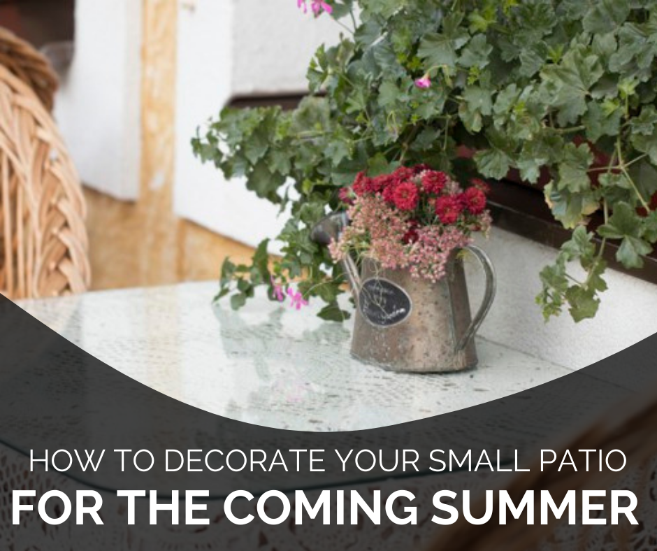 How To Decorate Your Small Patio For The Coming Summer